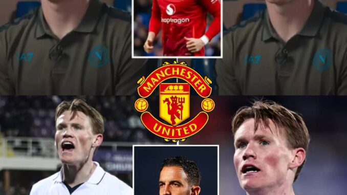 “He has been calling me to come back. Even the fans wants me back. I am sure I will come back to this club when the right manager comes. I think i can play better under Rúben Amorim. He is a good coach”-Manchester United Ex-Midfielder Scott McTominay decided to return to his former club after just 6 months in Napoli after his conversation with Rúben Amorim